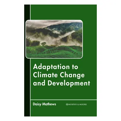 "Adaptation to Climate Change and Development" - "" ("Mathews Daisy")