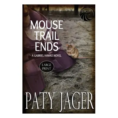 "Mouse Trail Ends: Large Print" - "" ("Jager Paty")