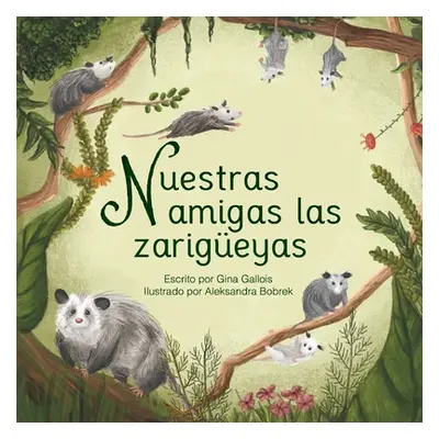 "Nuestras amigas las zarigeyas" - "" ("Gallois Gina")