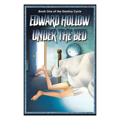 "Under the Bed: Book One" - "" ("Hollow Edward")