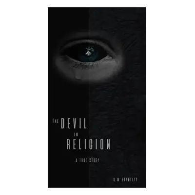 "The Devil in Religion (Eco Edition)" - "" ("Brantley C. M.")