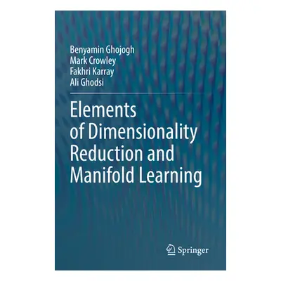 "Elements of Dimensionality Reduction and Manifold Learning" - "" ("Ghojogh Benyamin")