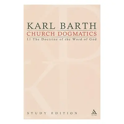 "Church Dogmatics Study Edition 2: The Doctrine of the Word of God I.1 8-12" - "" ("Barth Karl"