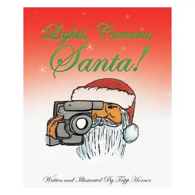 "Lights, Camera, Santa!" - "" ("Horner Tripp")