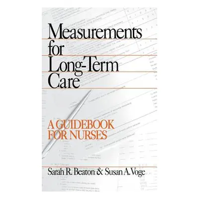 "Measurements for Long-Term Care: A Guidebook for Nurses" - "" ("Beaton Sarah R.")