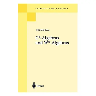 "C*-Algebras and W*-Algebras" - "" ("Sakai Shoichiro")