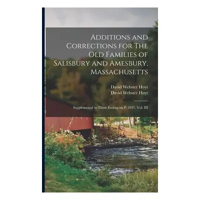 "Additions and Corrections for The Old Families of Salisbury and Amesbury, Massachusetts: Supple