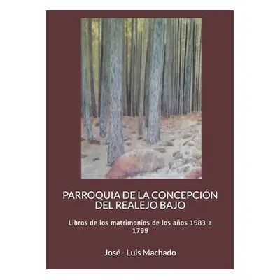 "Parroquia de la Concepcin del Realejo Bajo: Libros de los matrimonios de los aos 1583 a 1799" -