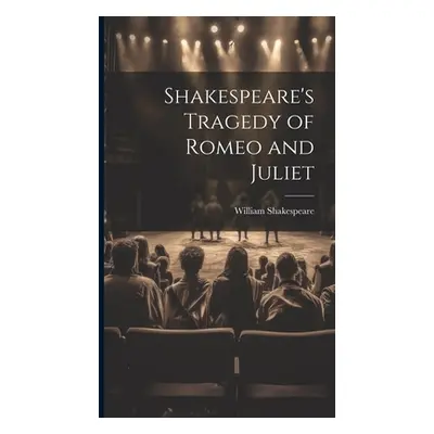 "Shakespeare's Tragedy of Romeo and Juliet" - "" ("Shakespeare William")