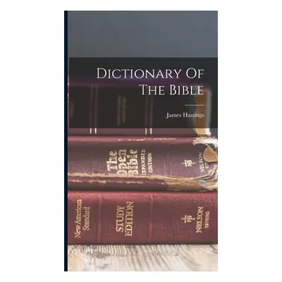 "Dictionary Of The Bible" - "" ("Hastings James")