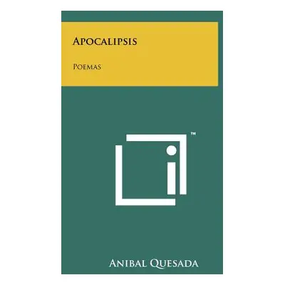 "Apocalipsis: Poemas" - "" ("Quesada Anibal")