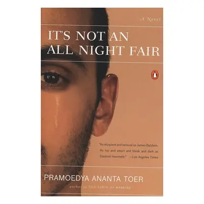 "It's Not an All Night Fair" - "" ("Toer Pramoedya Ananta")