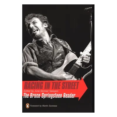 "Racing in the Street: The Bruce Springsteen Reader" - "" ("Sawyers June Skinner")