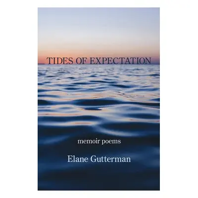 "Tides of Expectation" - "" ("Gutterman Elane")