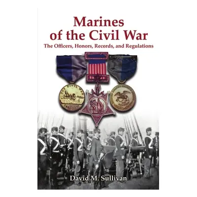 "Marines of the Civil War" - "" ("Sullivan David")