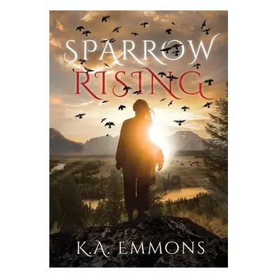 "Sparrow Rising" - "" ("Emmons K. a.")