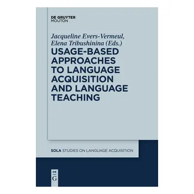 "Usage-Based Approaches to Language Acquisition and Language Teaching" - "" ("Evers-Vermeul Jacq