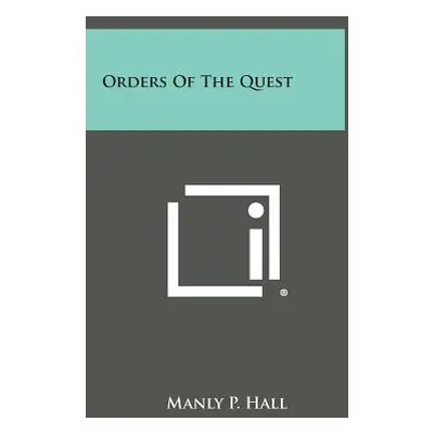 "Orders of the Quest" - "" ("Hall Manly P.")