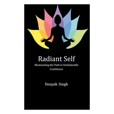 "Radiant Self" - "" ("Singh Deepak")