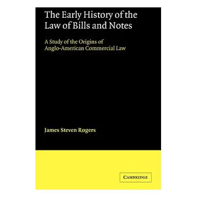 "The Early History of the Law of Bills and Notes" - "" ("Rogers James Steven")