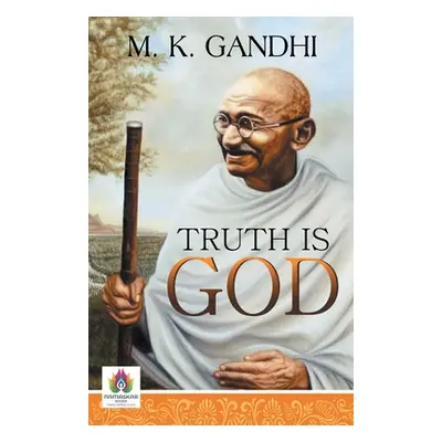 Truth is God (Gandhi Mk)