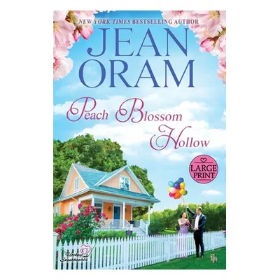 "Peach Blossom Hollow: A Sweet Friends to Lovers Romance" - "" ("Oram Jean")