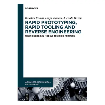 "Rapid Prototyping, Rapid Tooling and Reverse Engineering: From Biological Models to 3D Bioprint