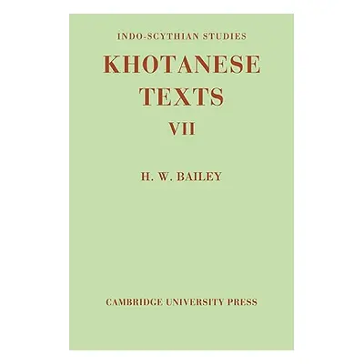 "Indo-Scythian Studies: Being Khotanese Texts Volume VII" - "" ("Bailey Harold Walter")