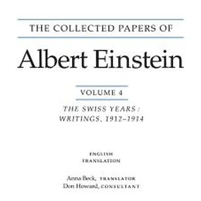 "The Collected Papers of Albert Einstein, Volume 4