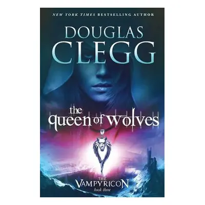 "The Queen of Wolves" - "" ("Clegg Douglas")