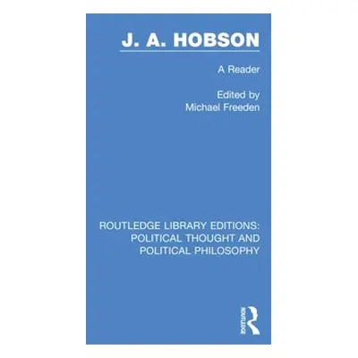 "J. A. Hobson: A Reader" - "" ("Freeden Michael")