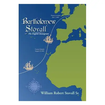 "Bartholomew Stovall: The English Immigrant" - "" ("Stovall William Robert Sr.")