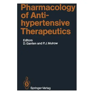 "Pharmacology of Antihypertensive Therapeutics" - "" ("Ganten Detlev")