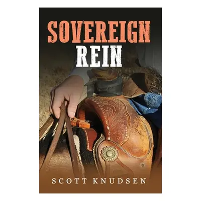 "Sovereign Rein" - "" ("Knudsen Scott")