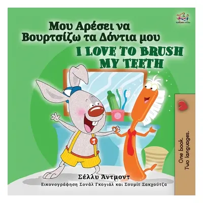 "I Love to Brush My Teeth (Greek English Bilingual Children's Book)" - "" ("Admont Shelley")