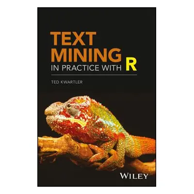 "Text Mining in Practice with R" - "" ("Kwartler")