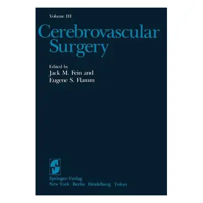 "Cerebrovascular Surgery: Volume III" - "" ("Fein Jack M.")