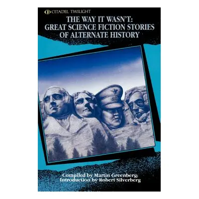 "The Way It Wasn't: Great Science Fiction Stories of Alternate History" - "" ("Greenberg Martin 