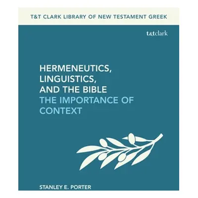 "Hermeneutics, Linguistics, and the Bible: The Importance of Context" - "" ("Porter Stanley E.")