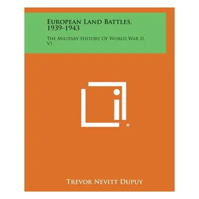 "European Land Battles, 1939-1943: The Military History of World War II, V1" - "" ("Dupuy Trevor