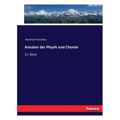 "Annalen der Physik und Chemie: 21. Band" - "" ("Preschers Heinrich")