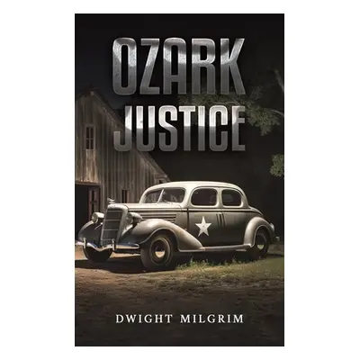 "Ozark Justice" - "" ("Milgrim Dwight")