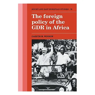 "The Foreign Policy of the Gdr in Africa" - "" ("Winrow Gareth M.")