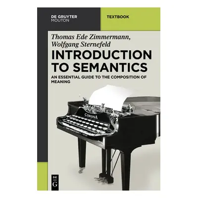 "Introduction to Semantics: An Essential Guide to the Composition of Meaning" - "" ("Zimmermann 