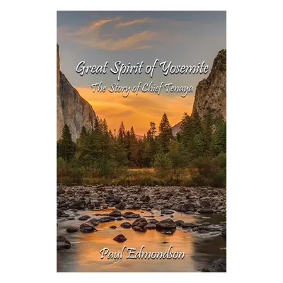 "Great Spirit of Yosemite: The Story of Chief Tenaya" - "" ("Edmondson Paul")