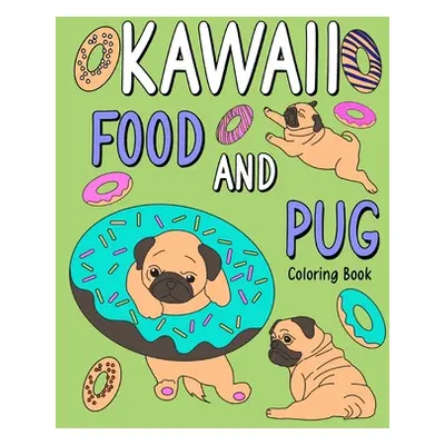 "Kawaii Food and Pug Coloring Book" - "" ("Paperland")