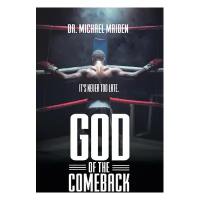 "God of the Comeback: It's Never Too Late" - "" ("Maiden Dr Michael")