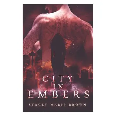 "City in Embers" - "" ("Brown Stacey Marie")