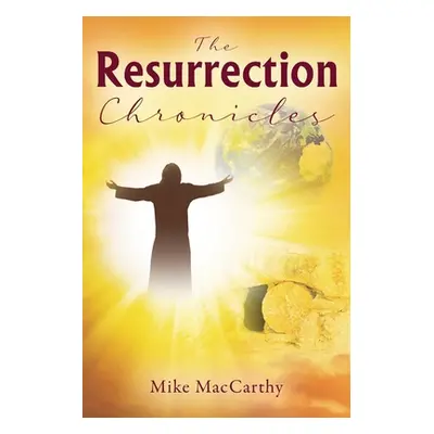 "The Resurrection Chronicles" - "" ("MacCarthy Mike")