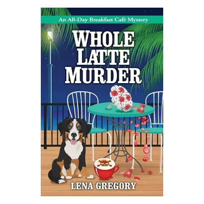 "Whole Latte Murder" - "" ("Gregory Lena")